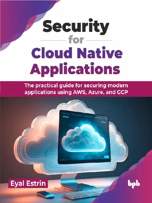 Security for Cloud Native Applications by Eyal Estrin