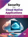 Security for Cloud Native Applications by Eyal Estrin