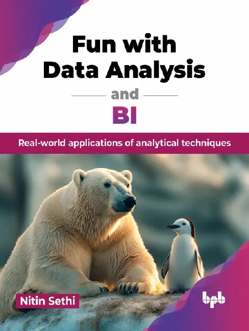 Fun with Data Analysis and BI by Nitin Sethi