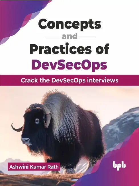 Concepts & Practices of DevSecOps by Ashwini Kumar Rath