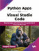 Python Apps on Visual Studio Code by Swapnil Saurav
