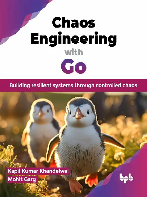 Chaos Engineering with Go by Kapil Kumar Khandelwal