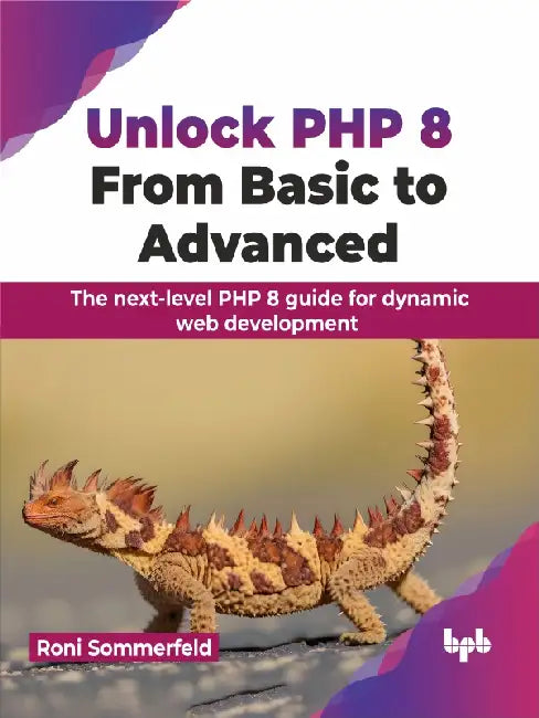 Unlock PHP 8: From Basic to Advanced by Roni Sommerfeld
