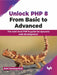 Unlock PHP 8: From Basic to Advanced by Roni Sommerfeld