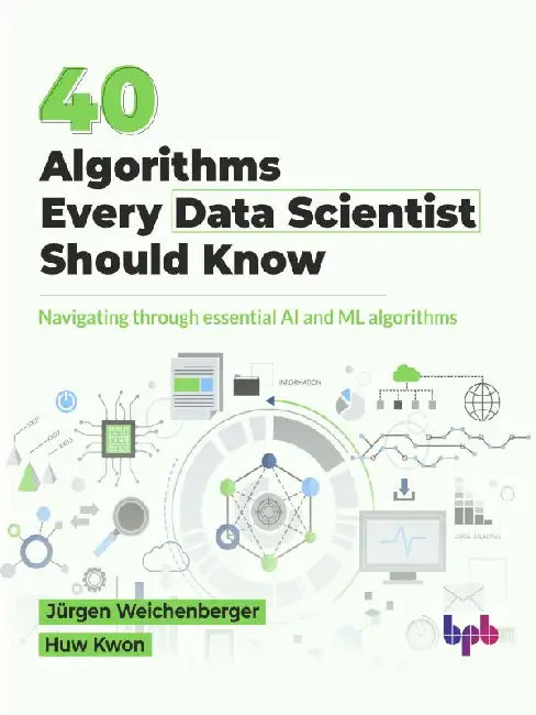 40 Algorithms Every Data Scientist Should Know by Jürgen Weichenberger