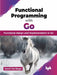 Functional Programming with Go by Amrit Pal Singh