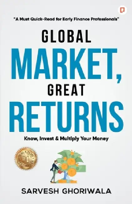 Global Market, Great Returns by Sarvesh Ghoriwala