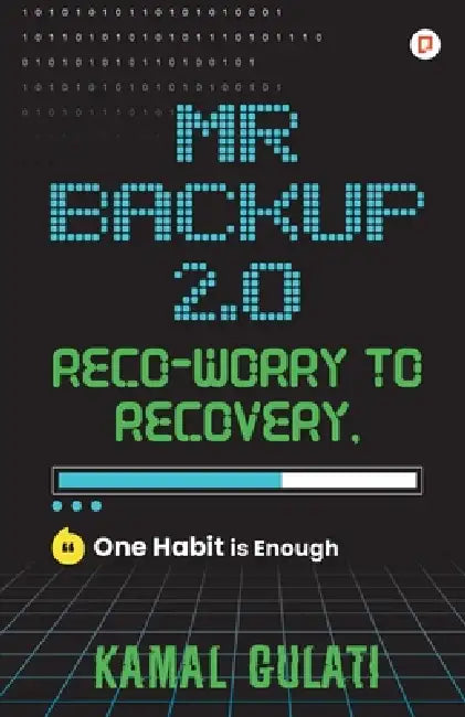 Mr Backup 2.0 Reco-Worry to Recovery by Kamal Gulati