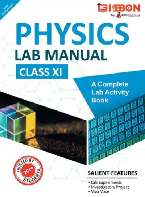 Physics Lab Manual Class XI According to the latest CBSE syllabus and other State Boards following the CBSE curriculum by Edugorilla Prep Experts