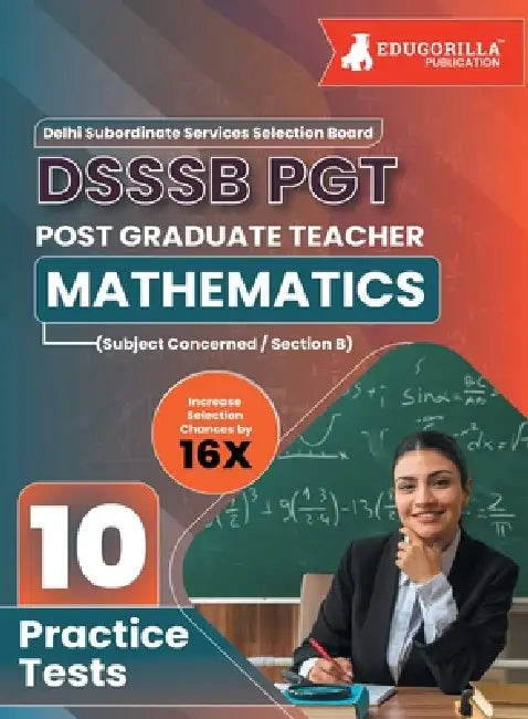 DSSSB PGT Mathematics Exam Prep Book 2023 (English Edition): Post Graduate Teacher (Concerned Subject - Section B) - 10 Practice Tests with Free Acces by Edugorilla Prep Experts