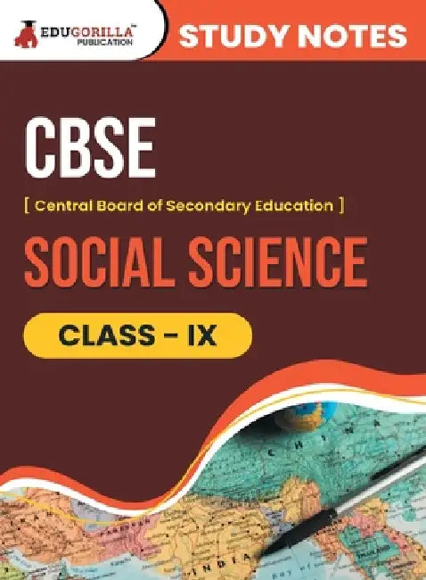 CBSE (Central Board of Secondary Education) Class IX - Social Science Topic-wise Notes A Complete Preparation Study Notes with Solved MCQs by Edugorilla Prep Experts