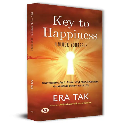 Key To Happiness: Unlock Yourself | True Victory Lies in Preserving Your Sweetness Amid All The Bitterness of Life By Era Tak by Era Tak