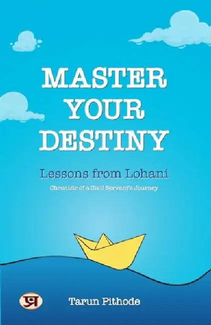 Master Your Destiny: Lessons From Lohani | Tarun Pithode by Tarun Pithode