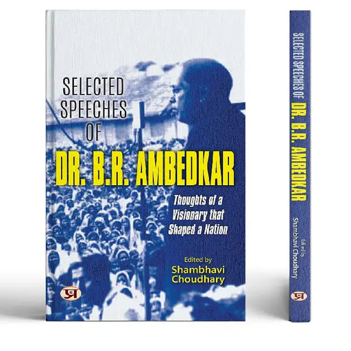 Selected Speeches of Dr. B.R. Ambedkar by Shambhavi Choudhary