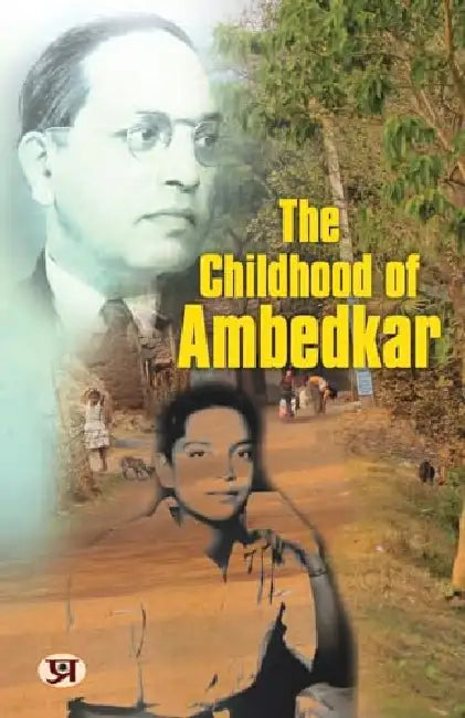 The Childhood of Ambedkar | The Life and Times Biography of B. R. Ambedkar by Mahesh Dutt Sharma