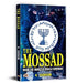 The Mossad Inside The World Of Israeli Espionage by N. Chokkan