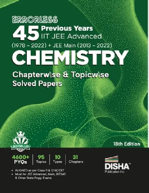 Errorless 45 Previous Years IIT JEE Advanced (1978 - 2022) + JEE Main (2013 - 2022) CHEMISTRY Chapterwise & Topicwise Solved Papers 18th Edition PYQ Q by Disha Experts