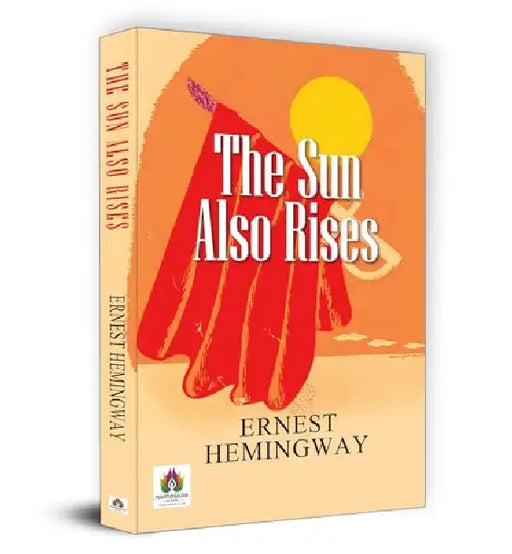 The Sun Also Rises by Ernest Hemingway