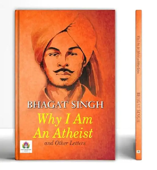 Why I Am An Atheist And Other Letters  by Bhagat Singh