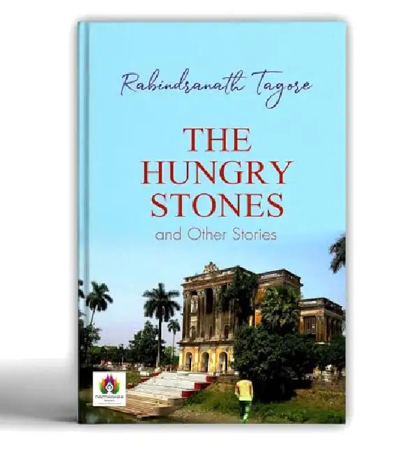 The Hungry Stones And Other Stories by Rabindranath Tagore