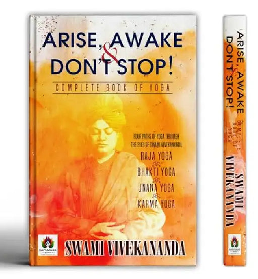 Arise, Awake & Don't Stop! Complete Book of Yoga  by Swami Vivekananda