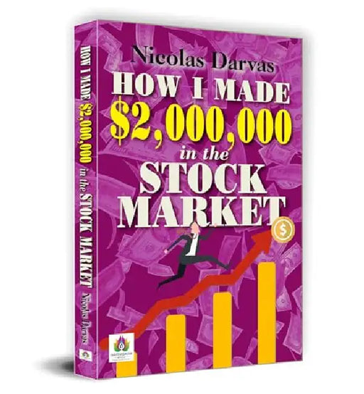 How I Made $2,000,000 In The Stock Market by Nicolas Darvas