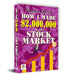 How I Made $2,000,000 In The Stock Market by Nicolas Darvas
