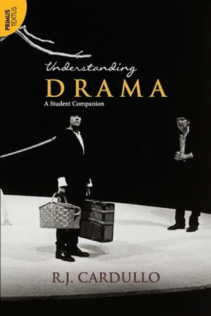 Understanding Drama: A Student Companion by R.J. Cardullo