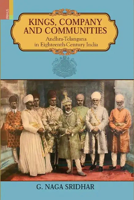 Kings, Company and Communities by G Naga Sridhar
