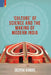 'Culture' of Science & The Making of Modern India by Deepak Kumar