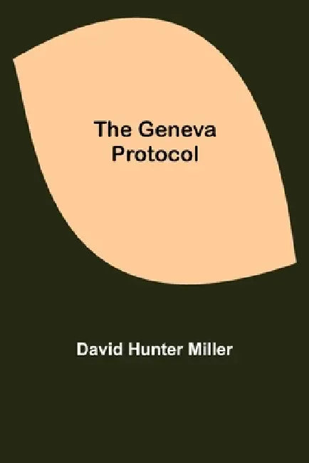 The Geneva Protocol by David Hunter Miller