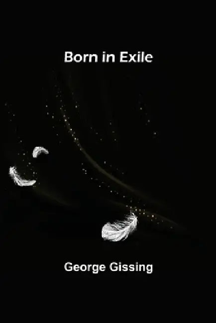 Born in Exile by George Gissing