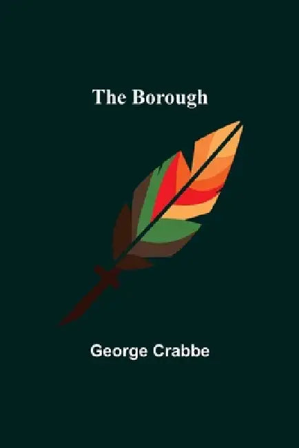 The Borough by George Crabbe