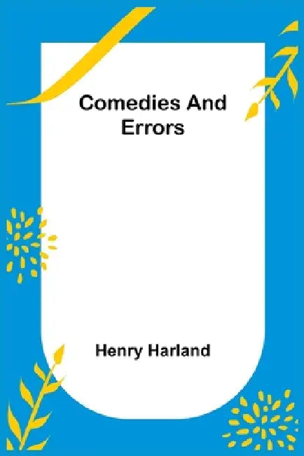 Comedies and Errors by Henry Harland