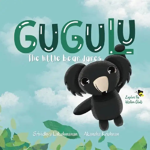 Gugulu, The Little Bear Dares by Srividhya Lakshmanan, Akansha Krishnan