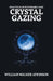 Practical Psychomancy And Crystal Gazing by William Walker Atkinson
