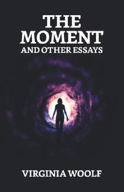 The Moment And Other Essays by Virginia Woolf