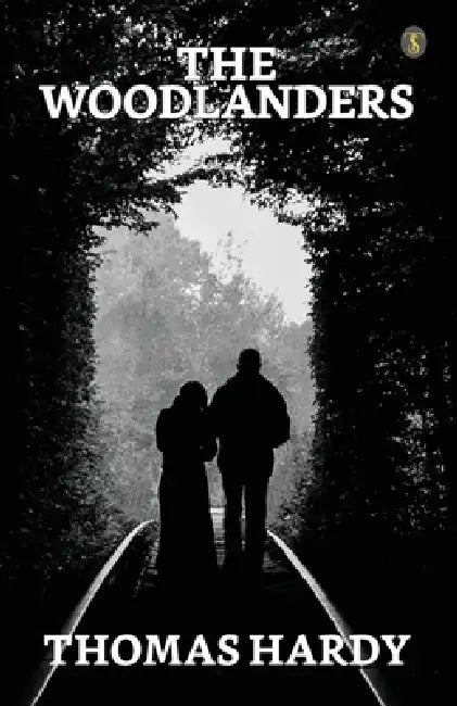 The Woodlanders by Thomas Hardy
