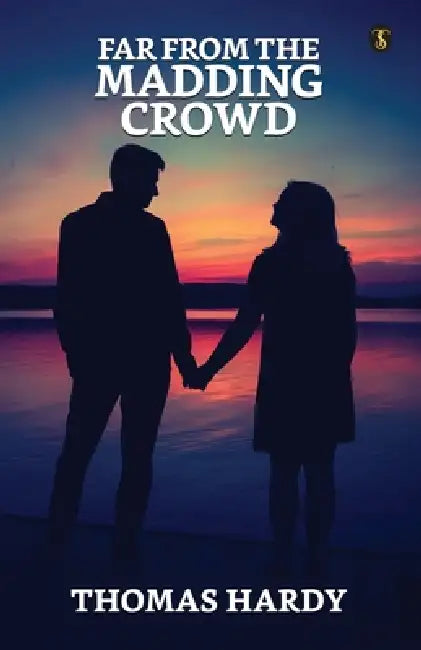 Far From The Madding Crowd by Thomas Hardy