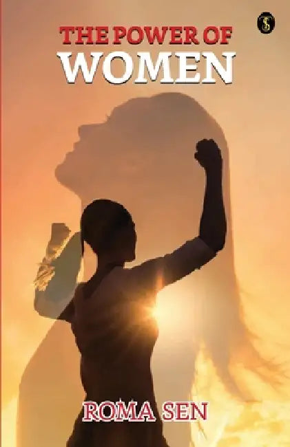 The Power of Women by Roma Sen