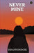 Never Mine by Tarannum Bose