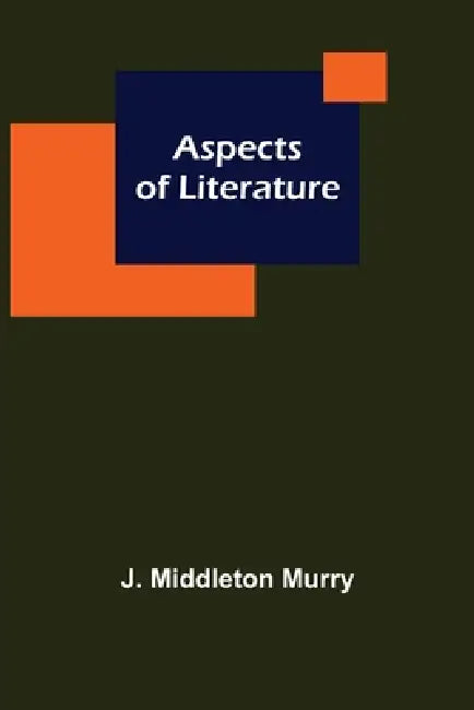 Aspects of Literature by J. Middleton Murry