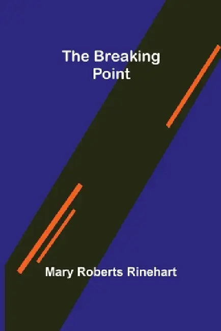 The Breaking Point by Avery Rinehart Mary Roberts