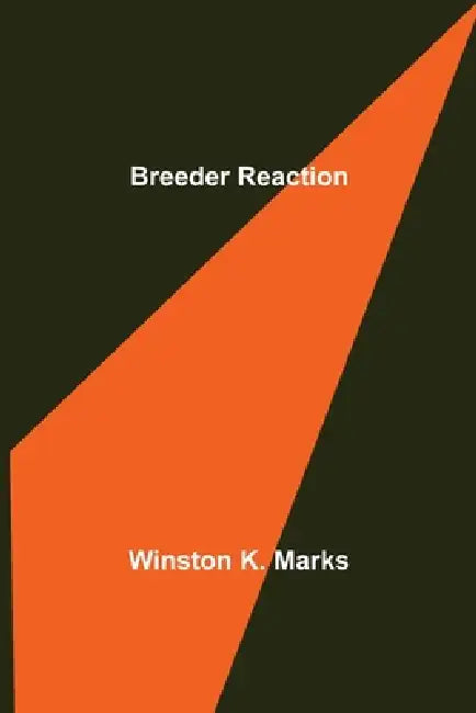 Breeder Reaction by Winston K. Marks
