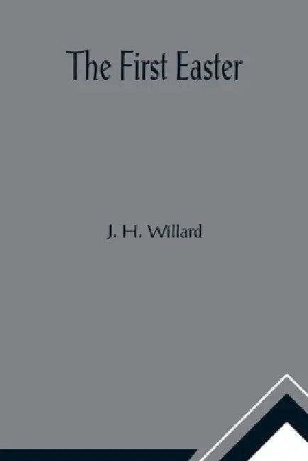 The First Easter by J. H. Willard