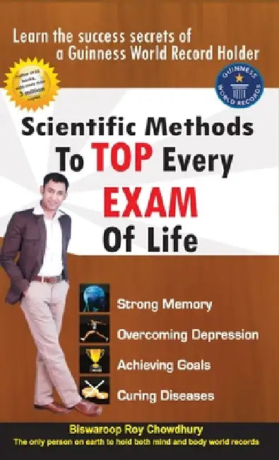 Scientific Methods to Top Every Exam of Life by Dr Chowdhury, Biswaroop Roy