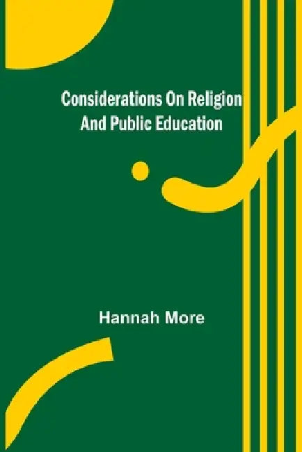 Considerations on Religion and Public Education by Hannah More