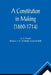 A Constitution in Making (1660-1714) by G. B. Perrett, S. E. Winbolt