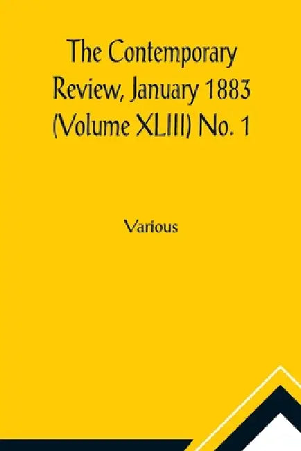 The Contemporary Review, January 1883 (Volume XLIII) No. 1 by Various