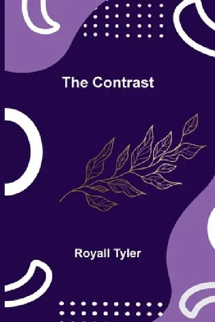 The Contrast by Royall Tyler